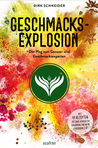 Vorderes Coverbild Geschmacksexplosion - Der Weg zum Genuss- und Geschmacksexperten