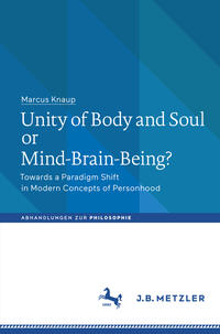 Vorderes Coverbild Unity of Body and Soul or Mind-Brain-Being?