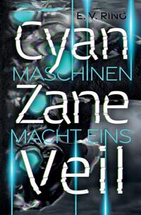 Vorderes Coverbild Maschinenmacht 1 – Cyan Zane Veil