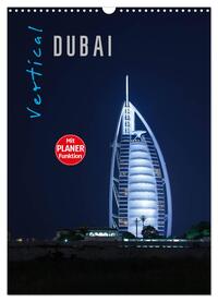 Vorderes Coverbild Vertical Dubai 2025 (Wandkalender 2025 DIN A3 hoch), CALVENDO Monatskalender