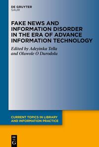 Vorderes Coverbild Fake News and Information Disorder in the Era of Advance Information Technology