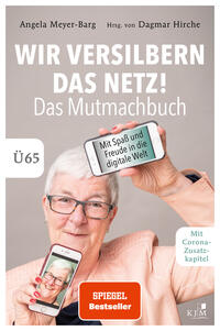 Vorderes Coverbild Wir versilbern das Netz! Das Mutmachbuch.