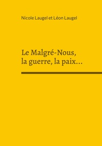Vorderes Coverbild Le Malgré-Nous, la guerre, la paix...