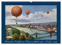 Vorderes Coverbild Historisches Frankfurt am Main von 1888 bis 1918 (Wandkalender 2025 DIN A2 quer), CALVENDO Monatskalender
