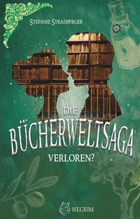 Vorderes Coverbild Die Bücherwelt-Saga - Verloren?