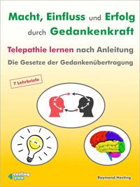 Vorderes Coverbild Macht - Einfluss und Erfolg durch Gedankenkraft. Telepathie lernen nach Anleitung. Die Gesetze der Gedankenübertragung. 7 Lehrbriefe