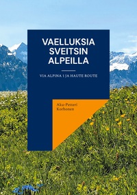 Vorderes Coverbild Vaelluksia Sveitsin Alpeilla