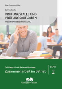 Vorderes Coverbild Prüfungsfälle und Prüfungsaufgaben Industriemeister (IHK) - Zusammenarbeit im Betrieb - Band 2