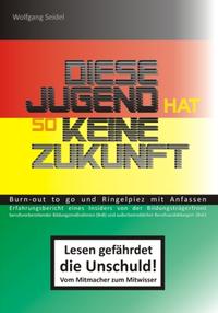 Vorderes Coverbild Diese Jugend hat so keine Zukunft - Burn-out to go und Ringelpiez mit Anfassen