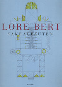 Vorderes Coverbild Lore Bert. Sakralbauten 1998-2022