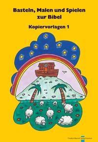 Vorderes Coverbild Basteln, Malen und Spielen zur Bibel. Kopiervorlagen / Basteln, Malen und Spielen zur Bibel