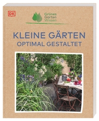 Vorderes Coverbild Grünes Gartenwissen. Kleine Gärten optimal gestaltet