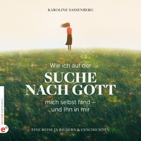 Vorderes Coverbild Wie ich auf der Suche nach Gott mich selbst fand – und Ihn in mir