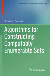 Vorderes Coverbild Algorithms for Constructing Computably Enumerable Sets