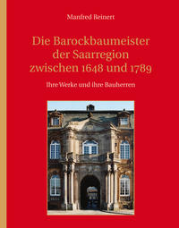 Vorderes Coverbild Die Barockbaumeister der Saarregion zwischen 1648 und 1789