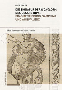 Vorderes Coverbild Die Signatur der Iconologia des Cesare Ripa: Fragmentierung, Sampling und Ambivalenz