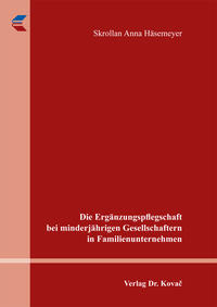 Vorderes Coverbild Die Ergänzungspflegschaft bei minderjährigen Gesellschaftern in Familienunternehmen