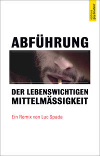 Vorderes Coverbild Abführung der lebenswichtigen Mittelmässigkeit