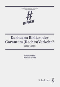 Vorderes Coverbild Dashcam: Risiko oder Garant im (Rechts)Verkehr?