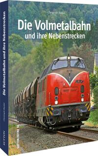 Vorderes Coverbild Die Volmetalbahn und ihre Nebenstrecken