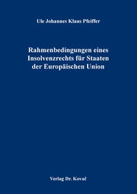 Vorderes Coverbild Rahmenbedingungen eines Insolvenzrechts für Staaten der Europäischen Union