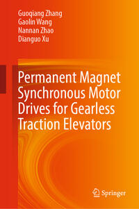 Vorderes Coverbild Permanent Magnet Synchronous Motor Drives for Gearless Traction Elevators