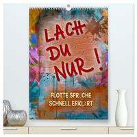 Vorderes Coverbild Lach du nur! - Flotte Sprüche schnell erklärt (hochwertiger Premium Wandkalender 2026 DIN A2 hoch), Kunstdruck in Hochglanz
