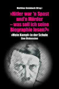 Vorderes Coverbild "Hitler war'n Spast und 'n Mörder. Was soll ich seine Biographie lesen?"