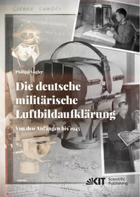 Vorderes Coverbild Die deutsche militärische Luftbildaufklärung. Von den Anfängen bis 1945