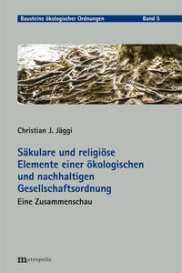 Vorderes Coverbild Säkulare und religiöse Elemente einer ökologischen und nachhaltigen Gesellschaftsordnung