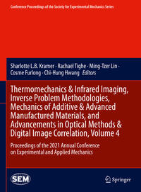 Vorderes Coverbild Thermomechanics & Infrared Imaging, Inverse Problem Methodologies, Mechanics of Additive & Advanced Manufactured Materials, and Advancements in Optical Methods & Digital Image Correlation, Volume 4