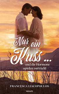 Vorderes Coverbild Nur ein Kuss ... und die Hormone spielen verrückt