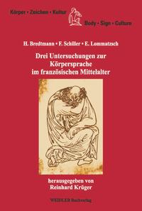 Vorderes Coverbild Drei Untersuchungen zur Körpersprache im französischen Mittelalter