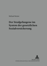 Vorderes Coverbild Der Strafgefangene im System der gesetzlichen Sozialversicherung