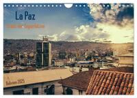 Vorderes Coverbild La Paz - Stadt der Superlative. Bolivien 2025 (Wandkalender 2025 DIN A4 quer), CALVENDO Monatskalender