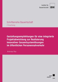 Vorderes Coverbild Gestaltungsempfehlungen für eine integrierte Projektabwicklung zur Realisierung innovativer Gesamtsystemlösungen im öffentlichen Personennahverkehr