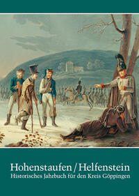 Vorderes Coverbild Hohenstaufen/Helfenstein. Historisches Jahrbuch für den Kreis Göppingen / Hohenstaufen/Helfenstein. Historisches Jahrbuch für den Kreis Göppingen 21