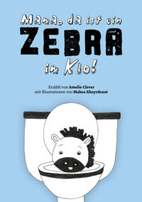 Vorderes Coverbild Mama, da ist ein Zebra im Klo