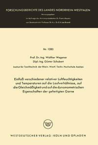 Vorderes Coverbild Einfluß verschiedener relativer Luftfeuchtigkeiten und Temperaturen auf die Laufverhältnisse, auf die Gleichmäßigkeit und auf die dynamometrischen Eigenschaften der gefertigten Garne