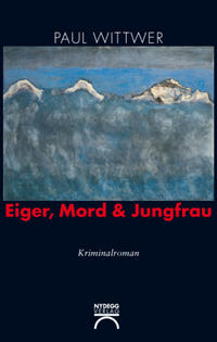 Vorderes Coverbild Eiger, Mord & Jungfrau