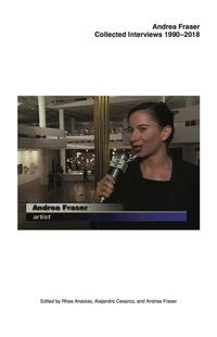 Vorderes Coverbild Andrea Fraser. Collected Interviews, 1990–2018