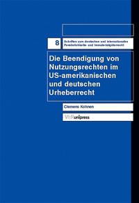 Vorderes Coverbild Die Beendigung von Nutzungsrechten im US-amerikanischen und deutschen Urheberrecht