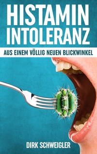 Vorderes Coverbild Histaminintoleranz aus einem völlig neuen Blickwinkel