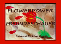 Vorderes Coverbild FLOWERPOWER FREUNDESCHAUER