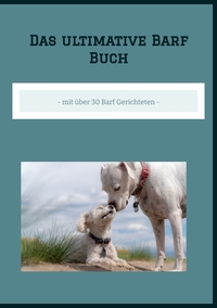 Vorderes Coverbild Das ultimative Barf Buch