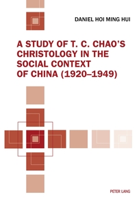 Vorderes Coverbild A Study of T. C. Chao’s Christology in the Social Context of China (1920–1949)