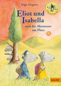 Vorderes Coverbild Eliot und Isabella und die Abenteuer am Fluss
