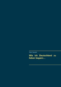 Vorderes Coverbild Wie ich Deutschland zu lieben begann...