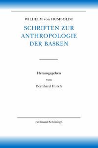 Vorderes Coverbild Wilhelm von Humboldt Schriften zur Anthropologie der Basken