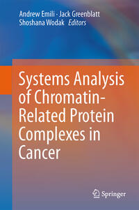 Vorderes Coverbild Systems Analysis of Chromatin-Related Protein Complexes in Cancer